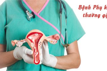 13 bệnh phụ khoa ở phụ nữ dễ nhận biết và cách phòng tránh