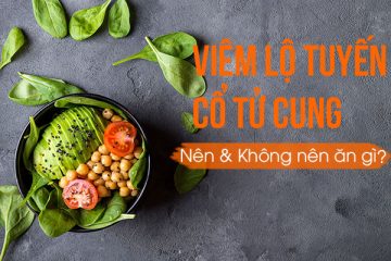 Viêm lộ tuyến cổ tử cung kiêng ăn gì?